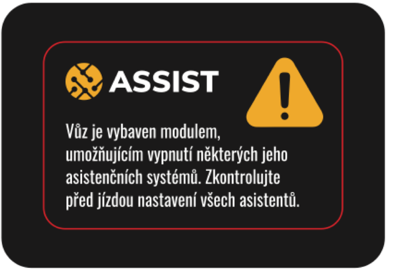 Samolepka 1: Vůz je vybaven modulem, umožňujícím vypnutí některých jeho asistenčních systémů. Zkontrolujte před jízdou nastavení všech asistentů.